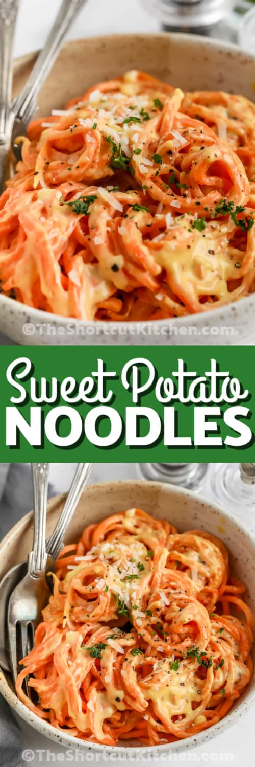 Top image - a bowl of sweet potato noodles. Bottom image - creamy sweet potato noodles in a serving dish with a title