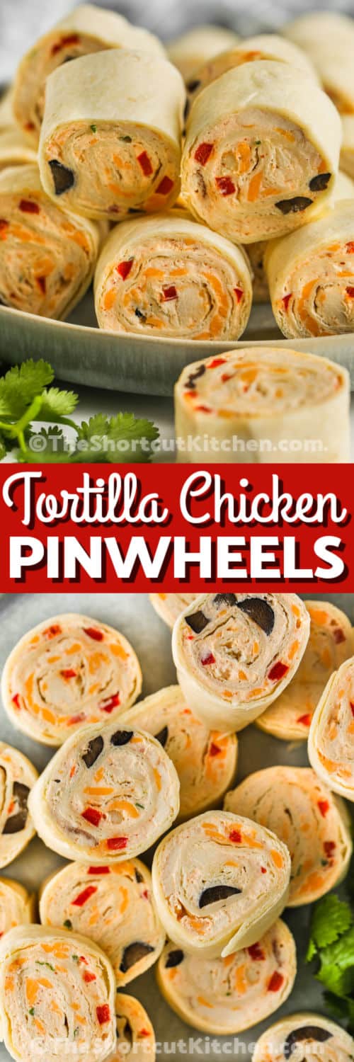 top view and close up photos of Easy Tortilla Pinwheels with writing
