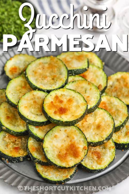 Oven Baked Parmesan Zucchini on a plate with a title