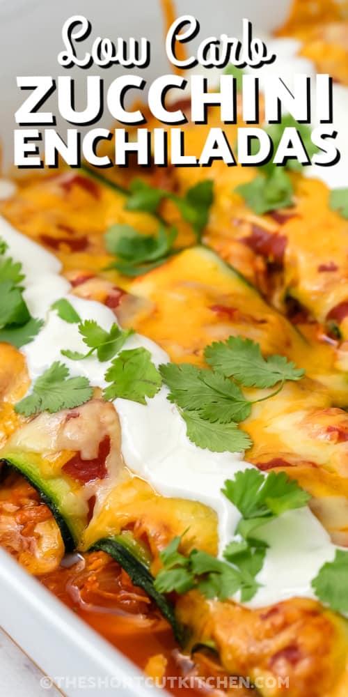 zucchini enchiladas topped with cilantro with text