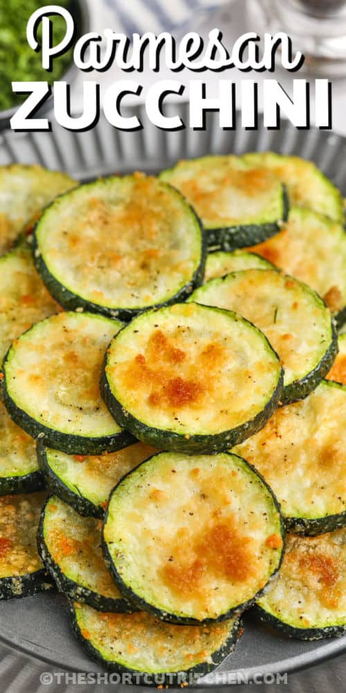 plated Oven Baked Parmesan Zucchini with writing