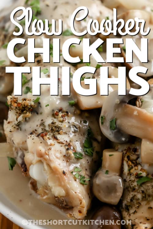 slow cooker chicken thighs and mushrooms with text