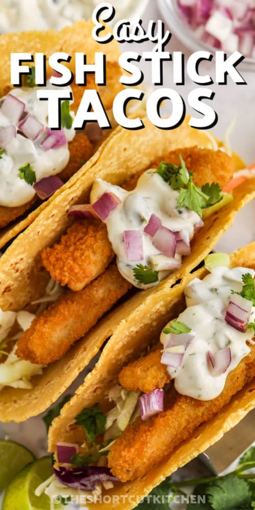 close up of cooked Fish Stick Tacos with writing