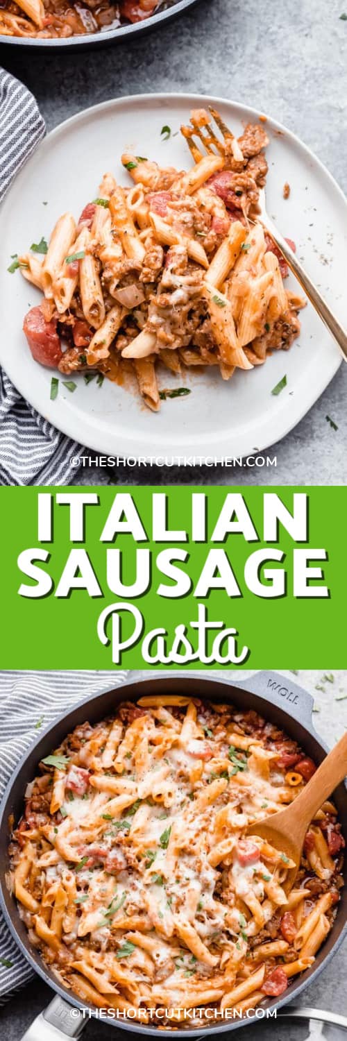 Italian Sausage Pasta and on a white plate, and the whole pasta dish in a skillet under the title.