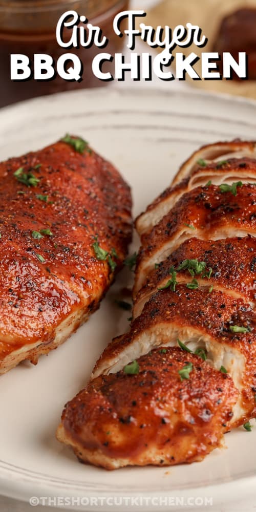 sliced air fryer bbq chicken on a plate with text