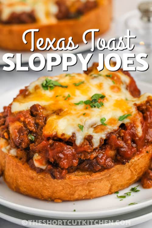 plated Texas Toast Sloppy Joes with a title
