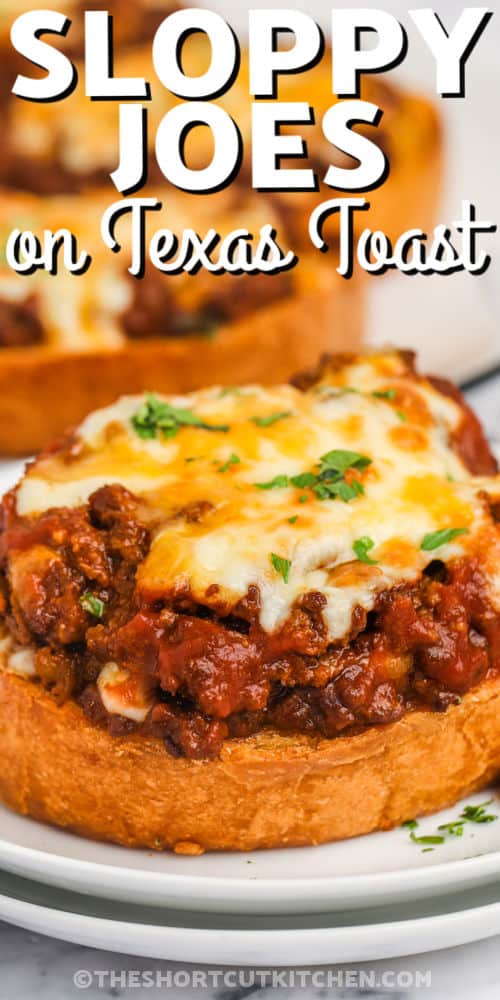 close up of Texas Toast Sloppy Joes with writing