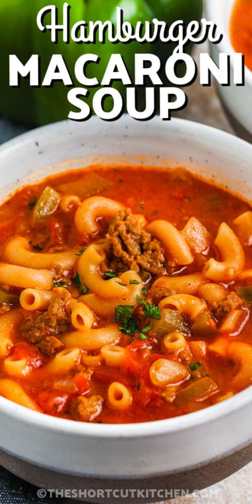 close up of Beef and Tomato Macaroni Soup with writing