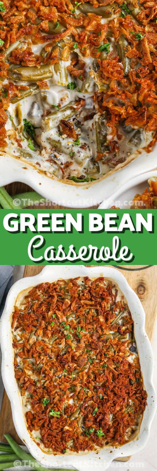 Canned Green Bean Casserole baked in the dish and close up with writing