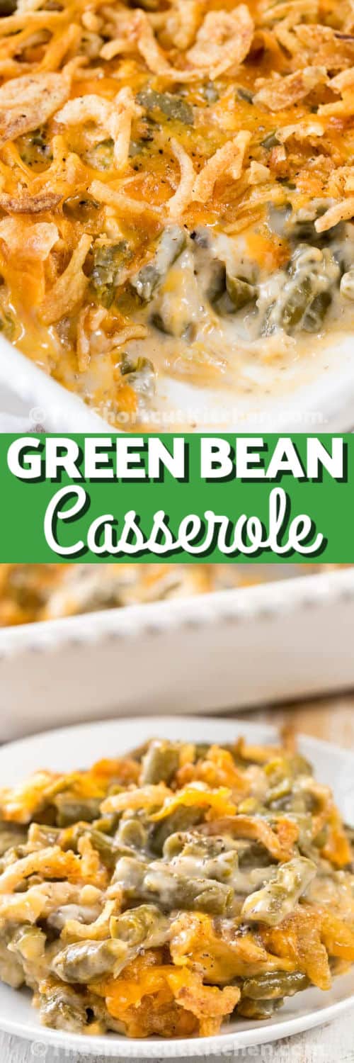 Easy Green Bean Casserole cooked in the dish and plated with writing