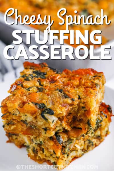 Cheesy Spinach Stuffing Casserole (Easy!) - The Shortcut Kitchen