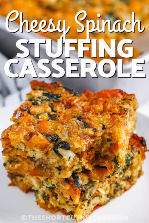 stack of Cheesy Spinach Stuffing Casserole slices with a title