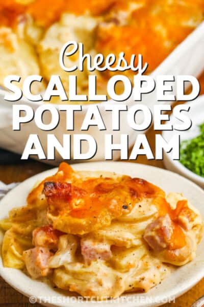Easy Scalloped Potatoes and Ham (Cheesy) - The Shortcut Kitchen