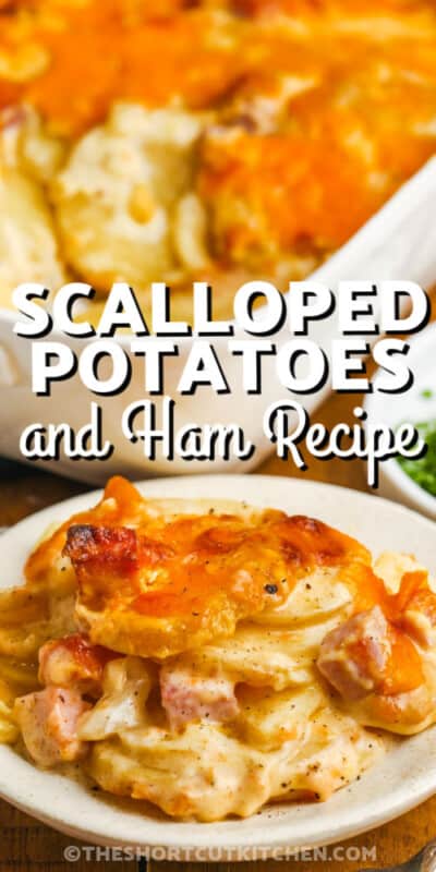 Easy Scalloped Potatoes and Ham (Cheesy) - The Shortcut Kitchen
