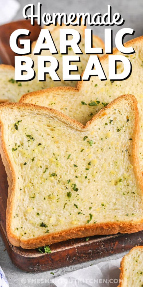 Texas Toast Garlic Bread with a title