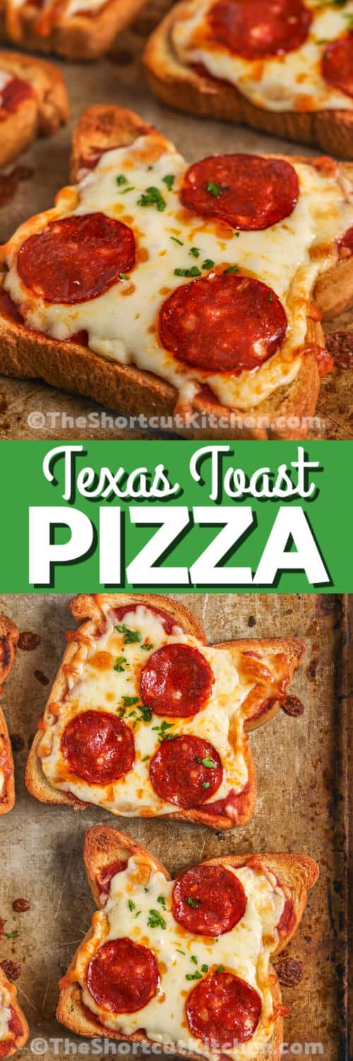 Texas Toast Pizza baked on a sheet pan and close up with writing