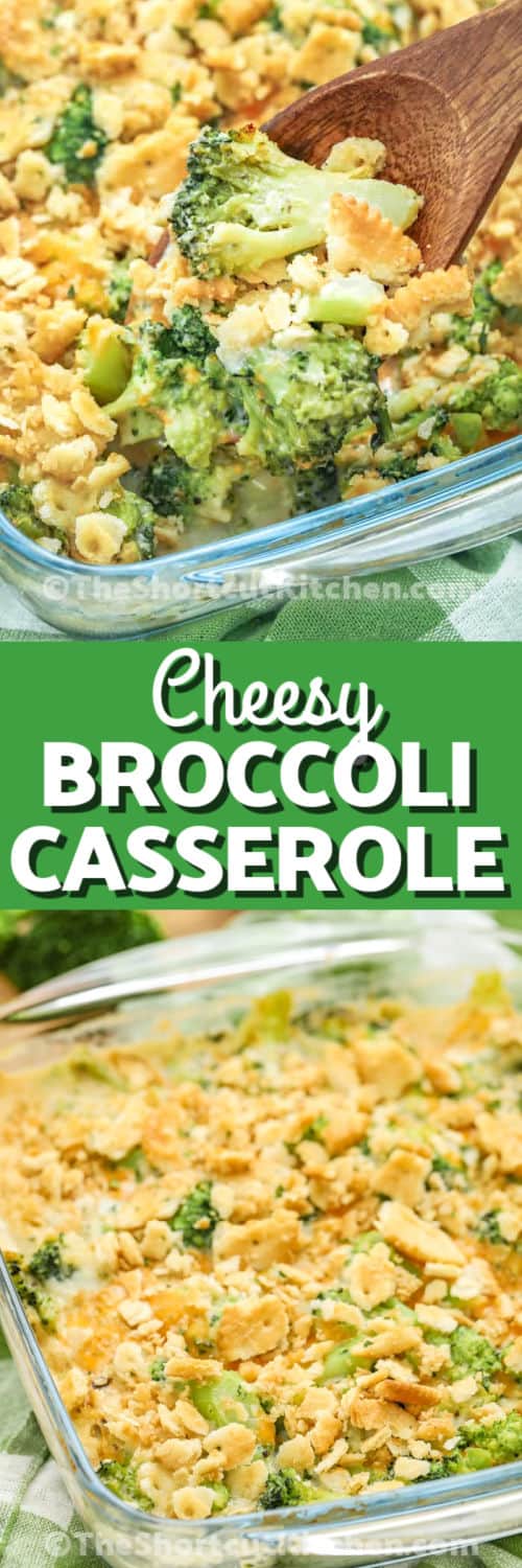 Broccoli Casserole in the dish and close up with writing