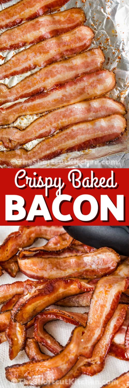cooked slices of oven baked bacon in a line on a foil lined baking sheet, and cooked bacon resting on a paper towel under the title