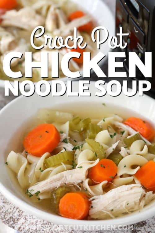 bowls of Crockpot Chicken Noodle Soup with a title