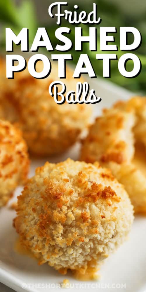 plated Fried Mashed Potato Balls with writing