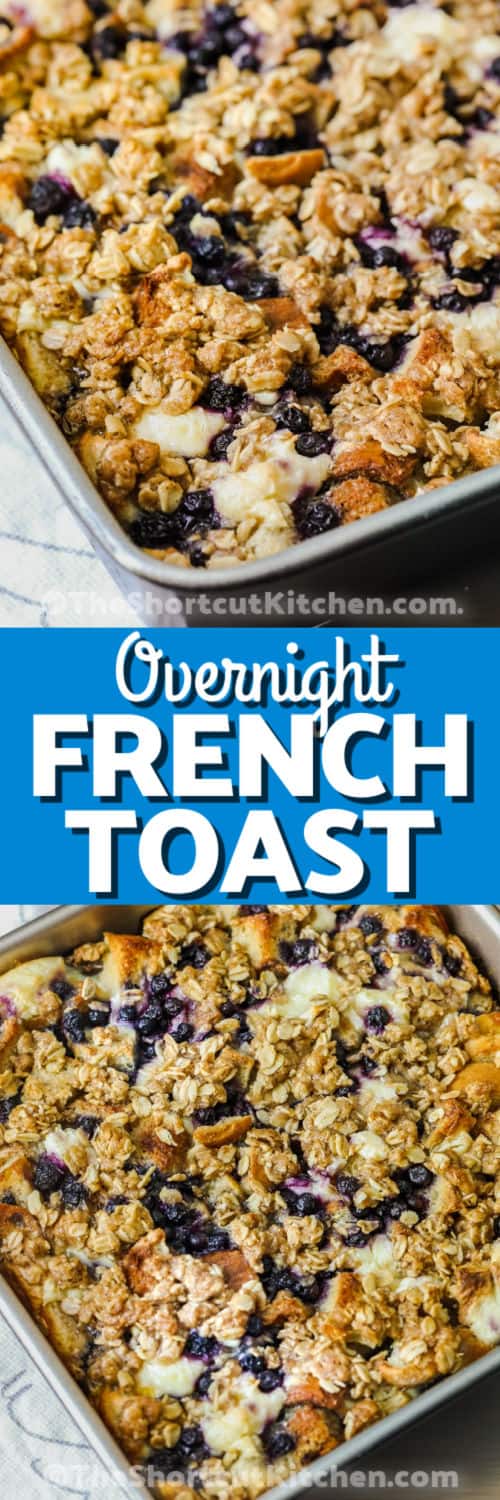 Blueberry Overnight French Toast Bake in the pan and close up with a title