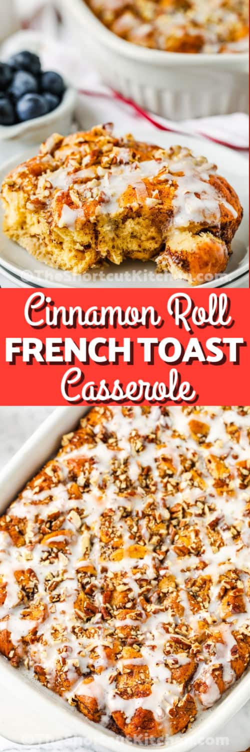 Cinnamon Roll French Toast Casserole in the dish and plated with writing