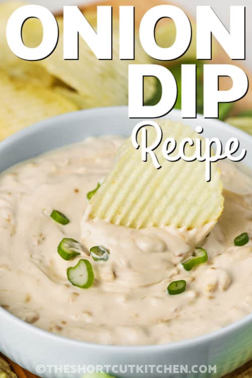 plated Onion Dip Recipe with chips and a title