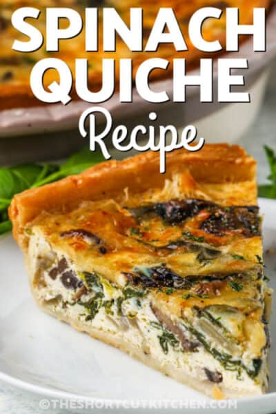 Spinach Quiche Recipe (Elegant, Yet Easy!) - The Shortcut Kitchen