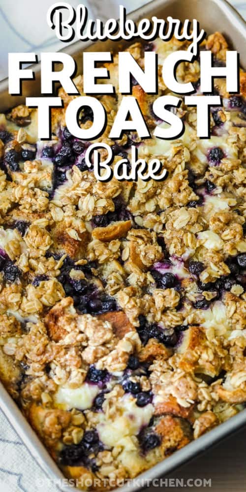 baked Blueberry Overnight French Toast Bake in a pan with writing