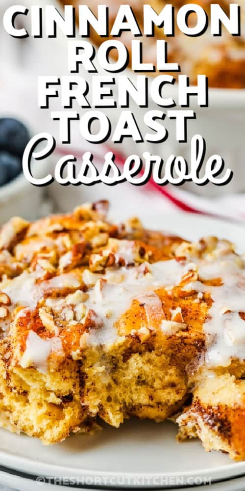 close up of Cinnamon Roll French Toast Casserole with a title