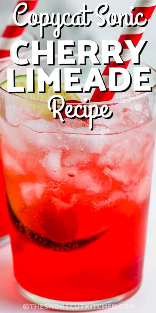 close up of Copycat Sonic Cherry Limeade Recipe with writing