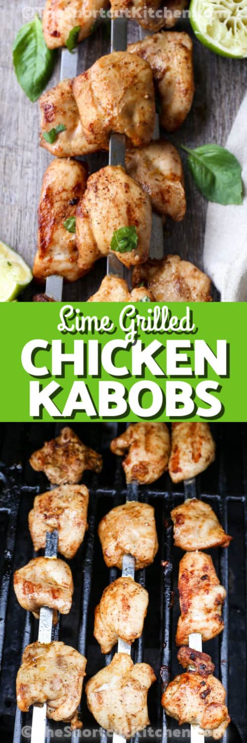 Lime Grilled Chicken Kabobs on the grill and plated with a title