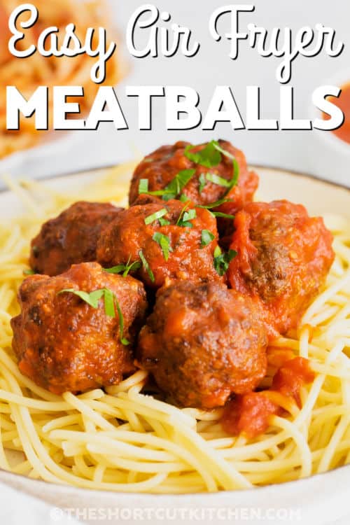 close up of Easy Air Fryer Meatballs with a title