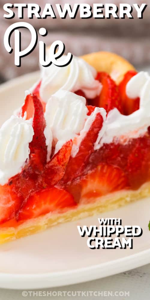 slice of Fresh Strawberry Pie with whipped cream and writing