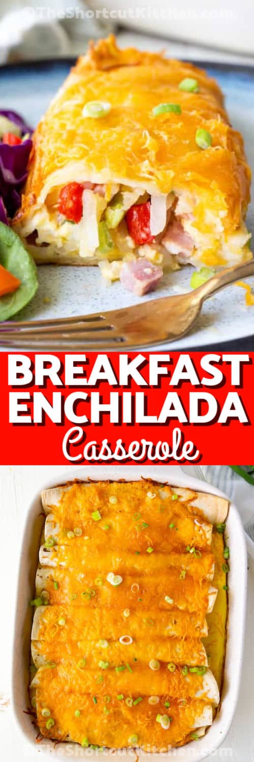 breakfast enchiladas recipe in the dish and plated with a title