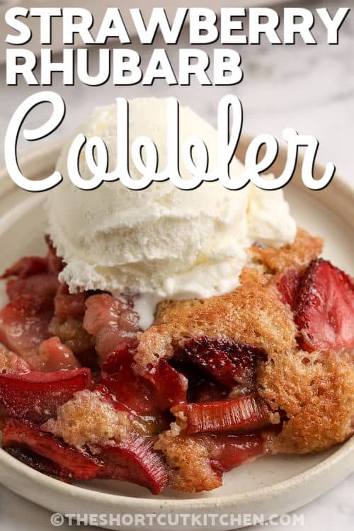 fluffy Strawberry Rhubarb Cobbler with ice cream and a title