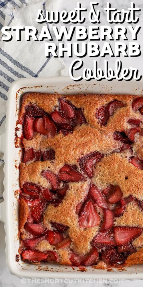 baked Strawberry Rhubarb Cobbler with writing