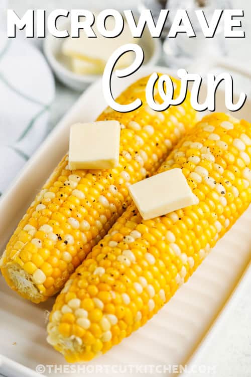 plated Microwave Corn On The Cob with butter and a title
