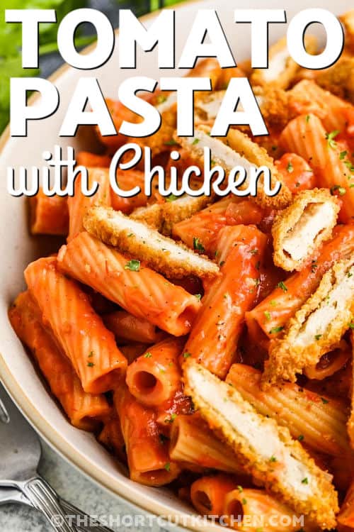 close up of Shortcut Creamy Tomato Pasta with Chicken with a title
