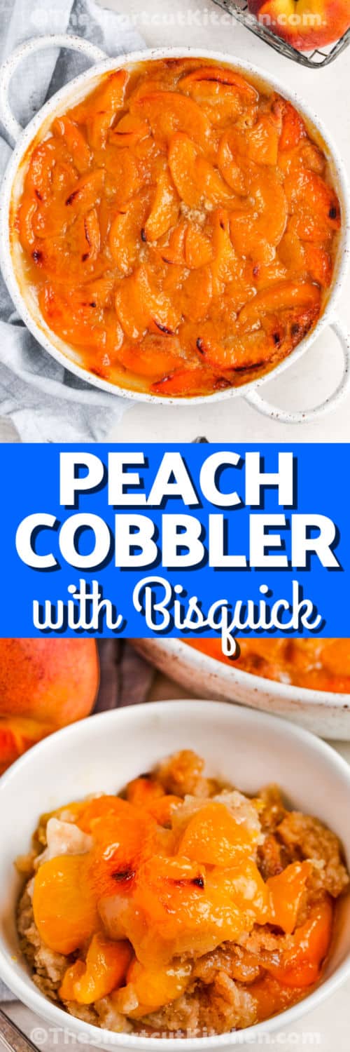 Bisquick Peach Cobbler Recipe in the pan and plated with a title