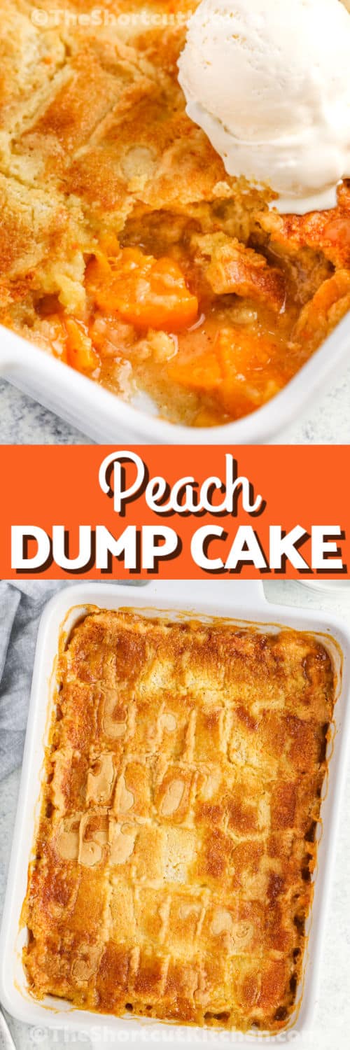 Peach Dump Cake in the casserole dish and close up with ice cream with a title