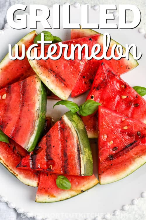Grilled Watermelon on a decorative white plate and a title