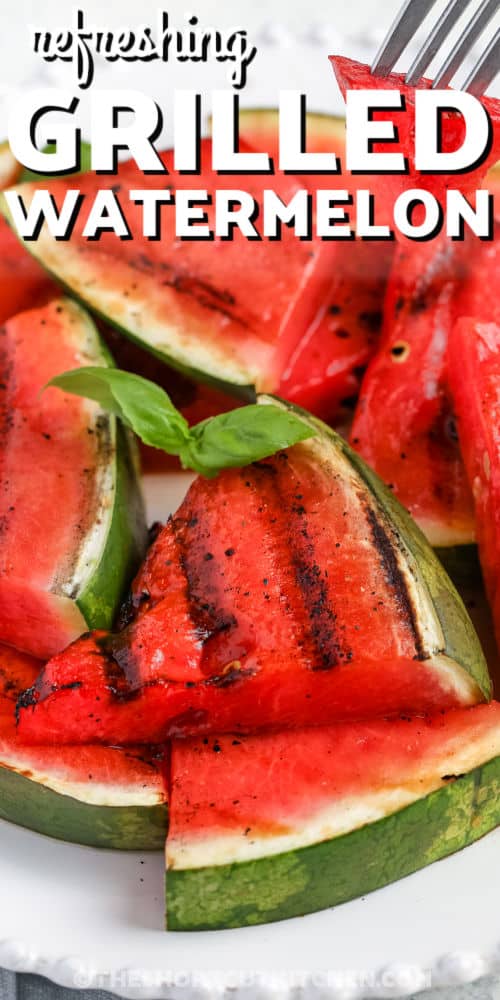 close up of Grilled Watermelon with writing