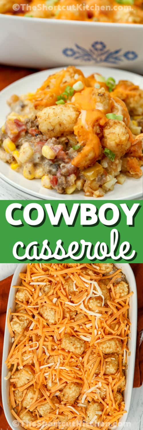 Cowboy Casserole in the dish before baking and plated dish with writing