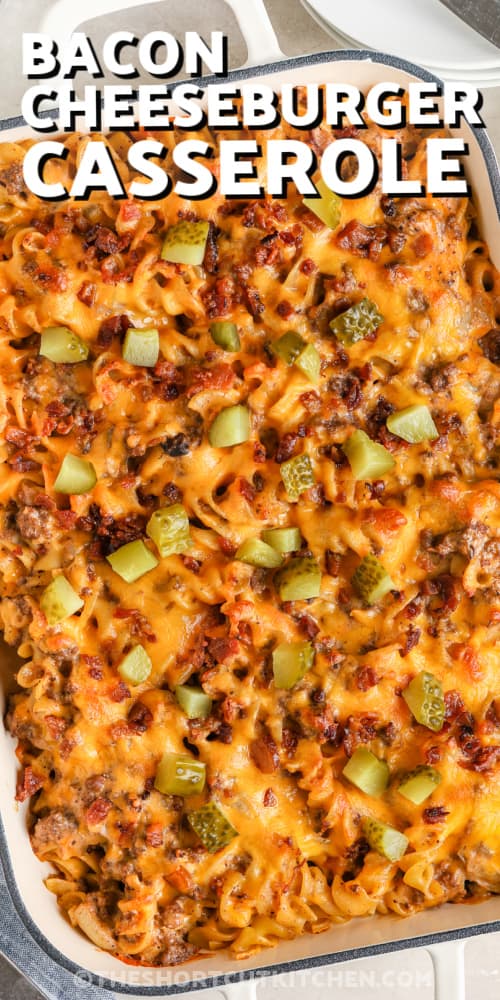 Bacon cheeseburger casserole with text