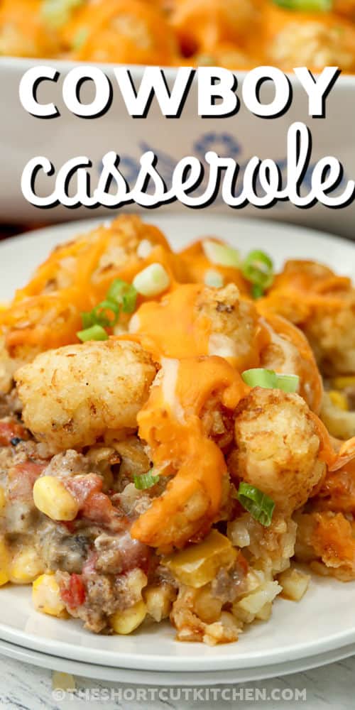 close up of Cowboy Casserole with a title