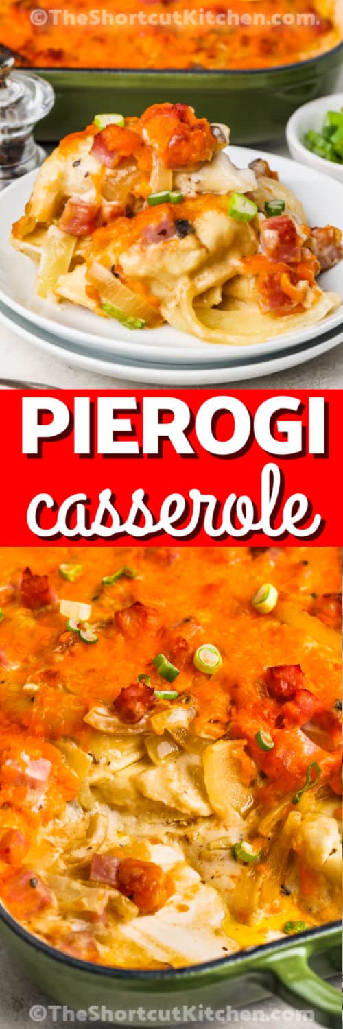 Top image - a serving of pierogi casserole. Bottom image - pierogi casserole with a serving scooped out with text