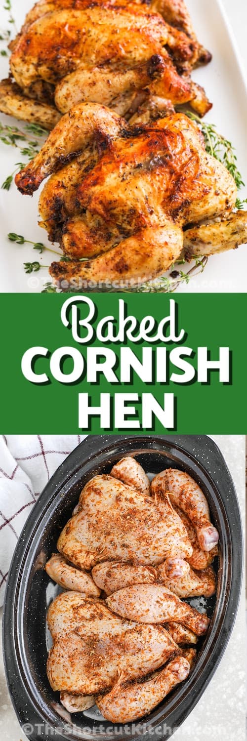 Top image - two baked cornish hen on a serving tray. Bottom image - seasoned cornish hen in a roasting pan with a title