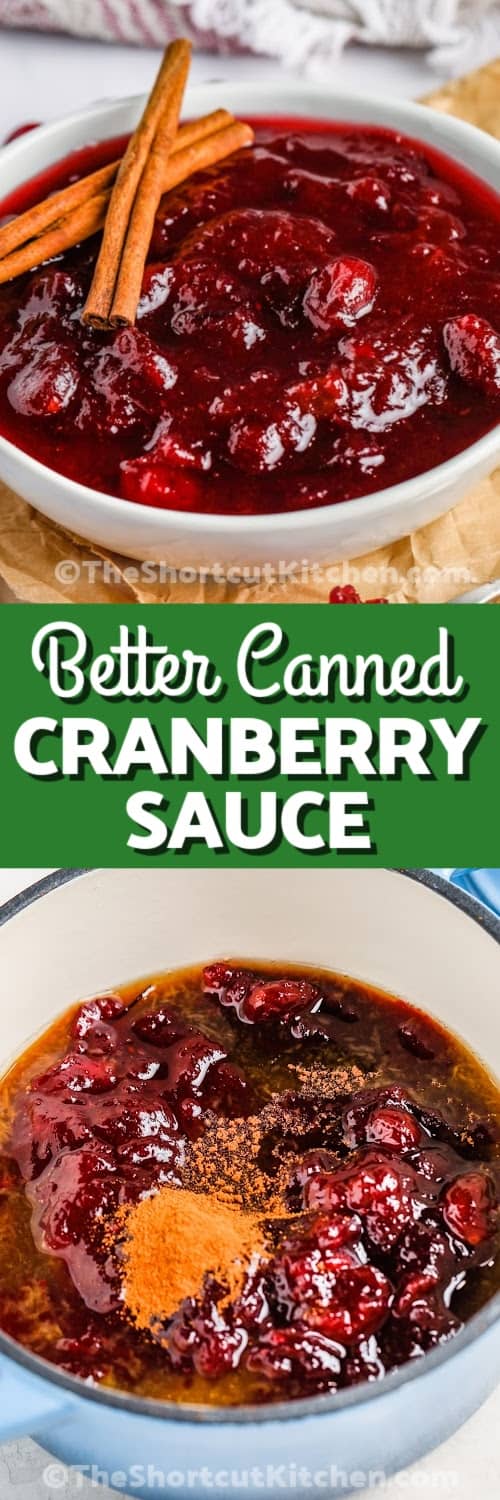 Top image - a serving dish of canned cranberry sauce with cinnamon sticks. Bottom image - ingredients to make canned cranberry sauce in a pot with a title