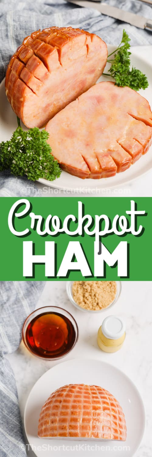 Crockpot brown sugar ham ingredients and Crockpot brown sugar ham on a plate with a title